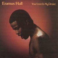 Eramus Hall - Your Love Is My Desire (2024 Remastered)