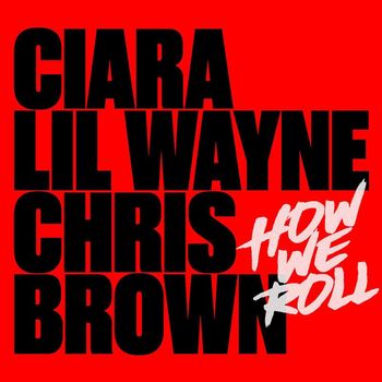 Ciara - How We Roll (Remix) (Explicit)