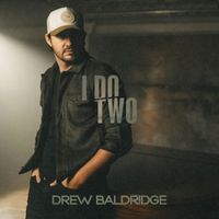 Drew Baldridge - I Do Two