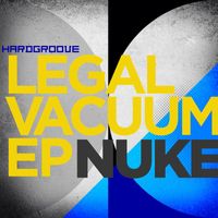 Nuke - Legal Vacuum EP
