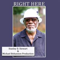 Stanley D. Stewart - Right Here
