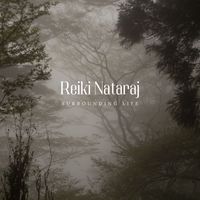 Reiki Nataraj - Surrounding Life
