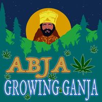 Abja - Growing Ganja