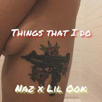 Naz - Things That I Do (Explicit)