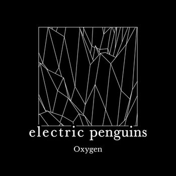 Electric Penguins - Oxygen