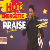 Profit Okebe - HOT ENERGETIC PRAISE (Live)