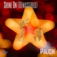 Pilch - Shine On (Remastered)