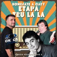 Omega - Session Live #2 Homenaje a Gary, Etapa Trulala