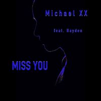 Michael XX feat. Hayden - Miss You (Acoustic)