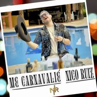Nico Ruiz - Me Carnavalie