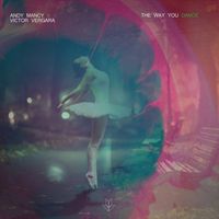 Andy Mancy, Victor Vergara - The Way You Dance