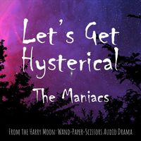 The Maniacs - Let's Get Hysterical
