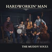 The Muddy Souls - Hard Workin' Man