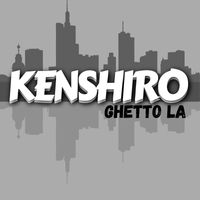 Kenshiro - Ghetto LA