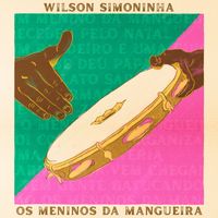 Wilson Simoninha - Os Meninos da Mangueira