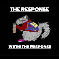 The Response - We're the Response (Explicit)