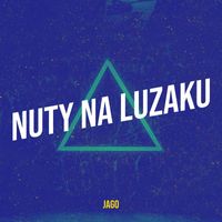Jago - Nuty Na Luzaku (Explicit)