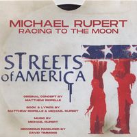 Michael Rupert - Racing to the Moon -from Streets of America