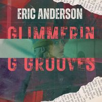 Eric Anderson - Glimmering Grooves