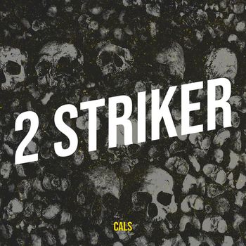 Cals - 2 Striker (Explicit)