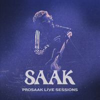Saak - PROSAAK (Live Session)