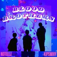 notEllJ - Blood Brothers (Explicit)