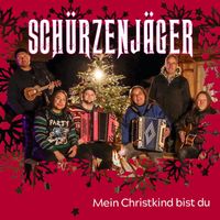 SCHÜRZENJÄGER - Mein Christkind bist du