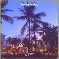 Leto - Funky Friday