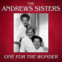 The Andrews Sisters - One For The Wonder