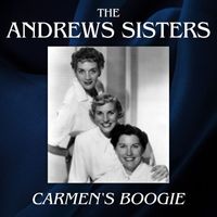 The Andrews Sisters - Carmen's Boogie
