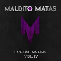 Maldito Matas - Canciones Malditas Vol. 4