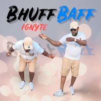 Ignyte - Bhuff Baff
