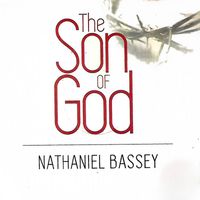 Nathaniel Bassey - The Son Of God