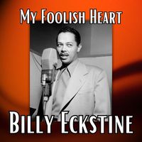 Billy Eckstine - My Foolish Heart