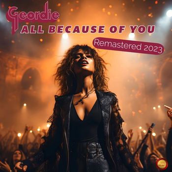 Geordie - All Because of You (Remastered 2023)