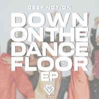 Deep Notion - Down On The Dancefloor EP