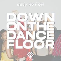 Deep Notion - Down On The Dancefloor