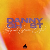 DannyGhost - Step and Groove Ep