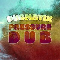 Dubmatix - Pressure Dub