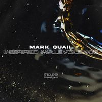 Mark Quail - Inspired Malevolence