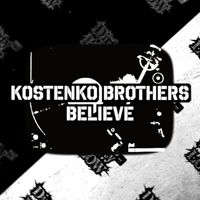 Kostenko Brothers - Believe