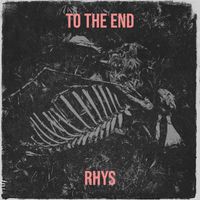 Rhys - To the End
