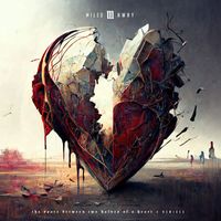 Miles Away - The Space Between Two Halves of a Heart (Remixes)