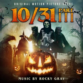 Rocky Gray - 10/31, Pt. 3 (Original Motion Picture Score)