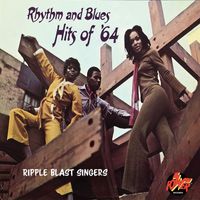 Ripple Blast Singers - Rhythm And Blues Hits Of '64