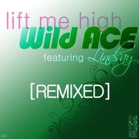 Wild Ace - Lift Me High (Remixed)