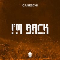 Caneschi - I'm Back