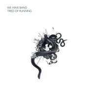 We Have Band - Tired of Running (Remixes)