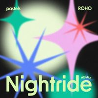 Pastels - Nightride (ROHO Remix)