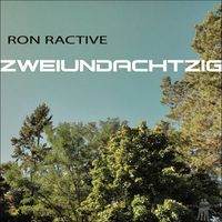 Ron Ractive - Zweiundachtzig